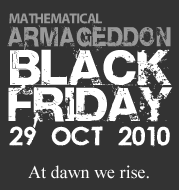 Mathematical Black Friday 2010 Mathematical Black Friday 2010